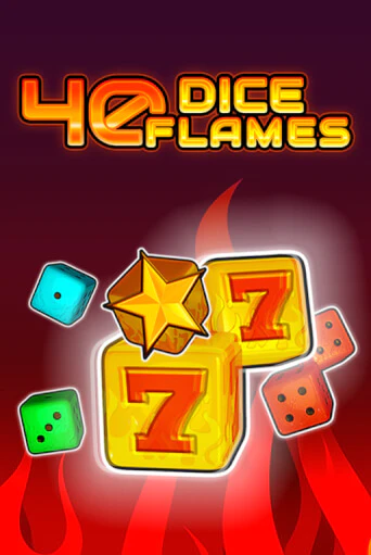 40 Dice Flames   от Fazi демо версия | VAVADA без регистрации