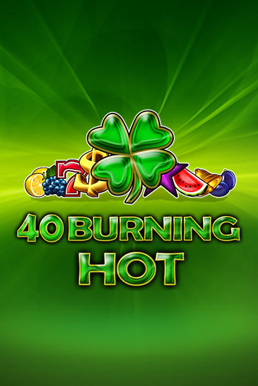 40 Burning Hot от Amusnet Interactive демо версия | VAVADA без регистрации