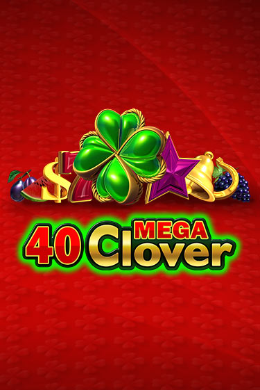 40 Mega Clover от Amusnet Interactive демо версия | VAVADA без регистрации