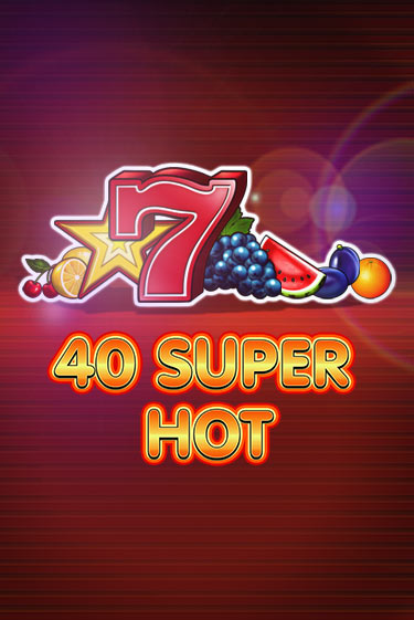 40 Super Hot от Amusnet Interactive демо версия | VAVADA без регистрации