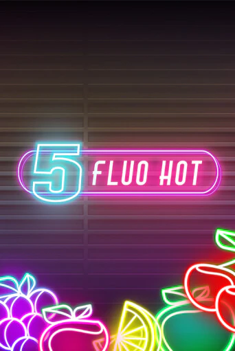 5 Fluo Hot от Fazi демо версия | VAVADA без регистрации