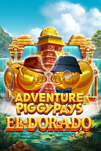 Adventure PIGGYPAYS™ El Dorado от Games Global демо версия | VAVADA без регистрации