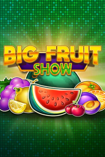 Big Fruit Show от GameArt демо версия | VAVADA без регистрации