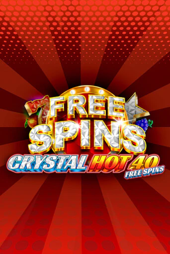 Crystal Hot 40 Free Spins от Fazi демо версия | VAVADA без регистрации