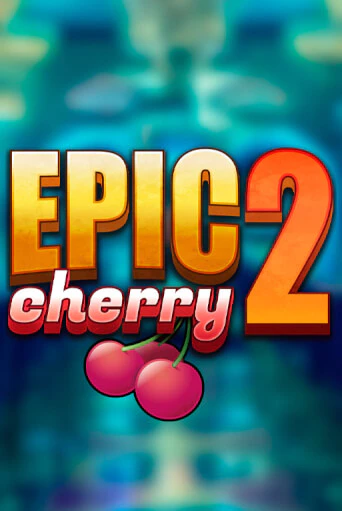 Epic Cherry 2 от Triple Cherry демо версия | VAVADA без регистрации