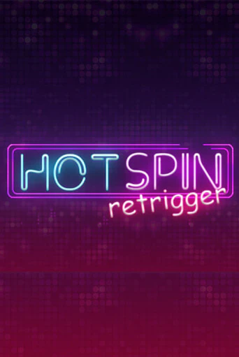 Hot Spin Retrigger от Spinoro демо версия | VAVADA без регистрации