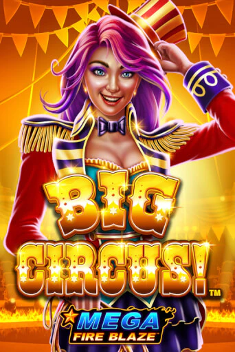 Mega Fire Blaze: Big Circus от Playtech демо версия | VAVADA без регистрации