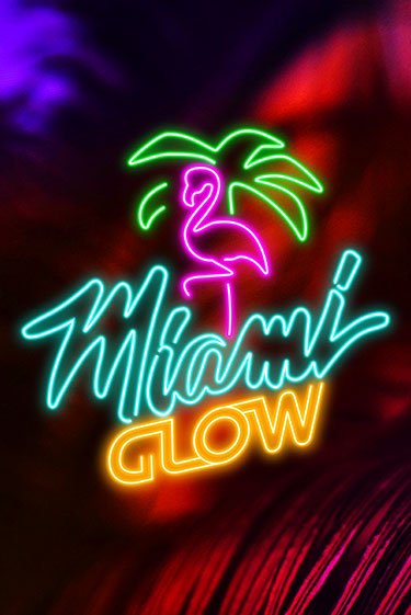 Miami Glow от Games Global демо версия | VAVADA без регистрации