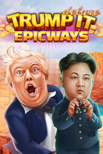 Trump It Deluxe EPICWAYS от Fugaso демо версия | VAVADA без регистрации