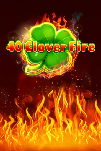 40 Clover Fire от Fazi демо версия | VAVADA без регистрации